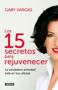 15 Secretos para Rejuvenecer, los