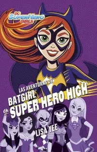 Aventuras de Batgirl en Súper Hero High, las
