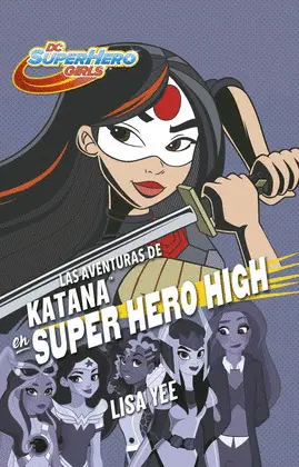 Aventuras de Katana en Super Hero High, las