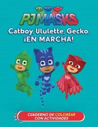 Pj Masks. Catboy, Ululette, Gecko, en Marcha