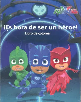 Pjmasks. ¡Es Hora de Ser un Héroe!