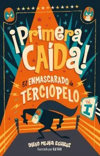 ¡Primera Caída! el Enmascarado de Terciopelo