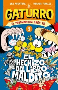 Gaturro el Protagonista Eres tú 1: el Hechizo del Libro Maldito