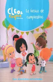 Cleo y Cuquin: la Fiesta de Cumpleaños