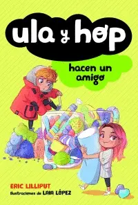 Ula y Hop Hacen un Amigo