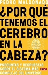 ¿Por qué Tenemos el Cerebro en la Cabeza?