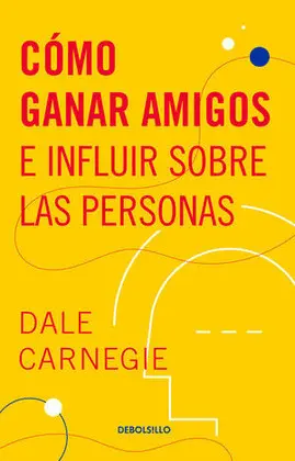 Cómo Ganar Amigos e Influir Sobre las Personas