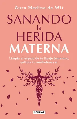 Sanando la Herida Materna
