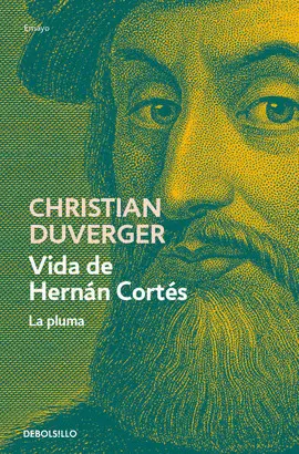 Vida de Hernán Cortés. La Pluma