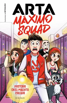 Arta Máximo Squad. Misterio en el Maldito Colegio