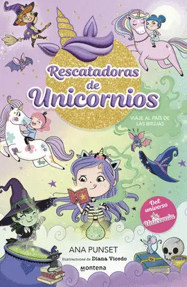 Rescatadoras de Unicornios. Viaje Al País de las Brujas