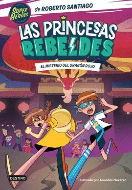 Princesas Rebeldes 4, las. El Misterio del Dragón Rojo