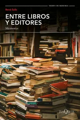 ENTRE LIBROS Y EDITORES. MEMORIAS