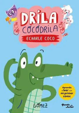 Drila Cocodrila. Echarle Coco
