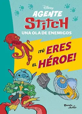 AGENTE STITCH. ¡TÚ ERES EL HÉROE!