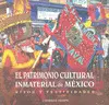 PATRIMONIO CULTURAL INMATERIAL DE MÉXICO, EL (INCLUYE CD)