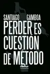 Perder Es Cuestión de Método