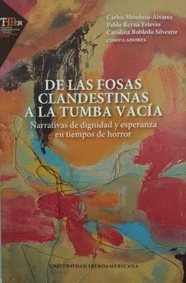 De las Fosas Clandestinas a la Tumba Vacía