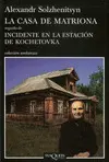 Casa de Matriona Seguido de Incidente en la Estacion de Kochetovka, la