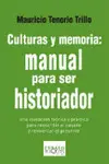 Culturas y Memoria: Manual para Ser Historiador