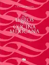 Libros de la Cocina Mexicana, los