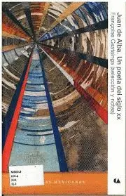 Juan de Alba. Un Poeta del Siglo Xx