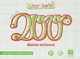 Para Leer en el Baño, Más de 200 Datos Ociosos