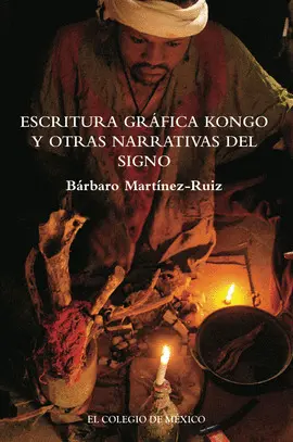 Escritura Gráfica Kongo y Otras Narrativas del Signo