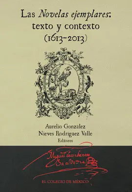 Novelas Ejemplares: Texto y Contexto (1613-2013), las