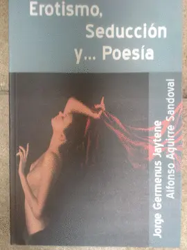 Erotismo, Seducción y... poesía