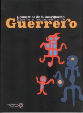 Geometrías de la Imaginación. Diseño e Iconografía de Guerrero