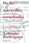 De las Maravillas Escuchadas. Los Dibujos de Artemio Rodríguez