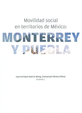 Movilidad Social en Territorios de México: Monterrey y Puebla