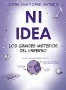 Ni Idea. Los Grandes Misterios del Universo