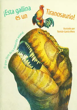 ¡Esta Gallina Es un Tiranosaurio!