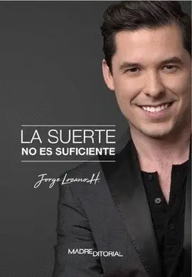 Suerte no Es Suficiente, la