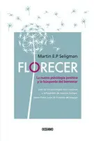 Florecer. La Nueva Psicología Positiva y la Búsqueda del Bienestar