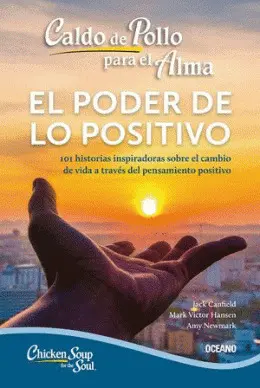 Caldo de Pollo para el Alma. El Poder Curativo de lo Positivo
