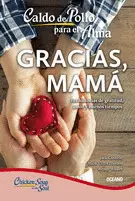 Caldo de Pollo para el Alma. Grácias, Mamá
