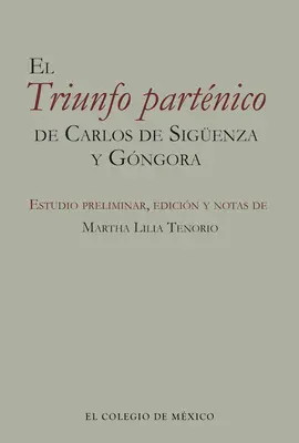 Triunfo Parténico de Carlos de Sigüenza y Góngora, el
