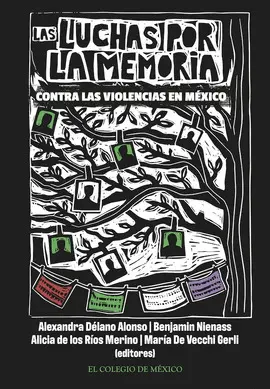 Las Luchas por la Memoria Contra las Violencias en México