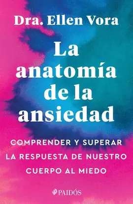 Anatomía de la Ansiedad, la