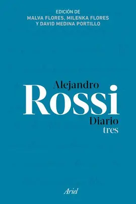 Alejandro Rossi. Diario Tres