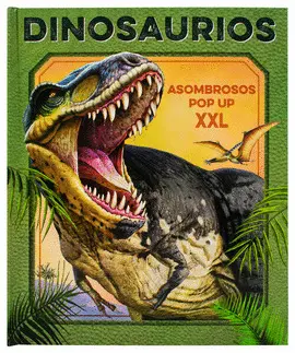 Dinosaurios. Asombrosos Pop Up Xxl