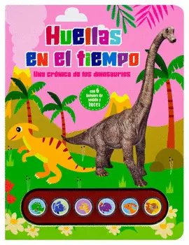Huellas en el Tiempo, una Crónica de los Dinosaurios