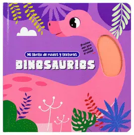 Mi Librito de Ruidos y Texturas. Dinosaurios