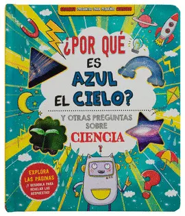 ¿Por qué Es Azul el Cielo? y Otras Preguntas Sobre Ciencia