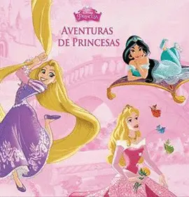 Disney Princesa. Aventuras de Princesas