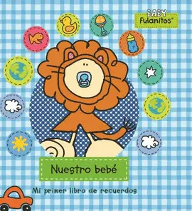 Baby Fulanitos. Nuestro Bebé (Niño)