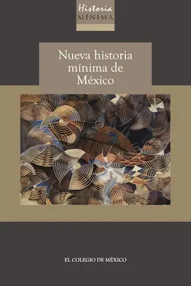 NUEVA HISTORIA MÍNIMA DE MÉXICO